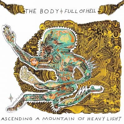 image article Chronique : THE BODY & FULL OF HELL - Ascending A Mountain Of Heavy Light ( Thrill Jockey ) note : Full Of Bodies