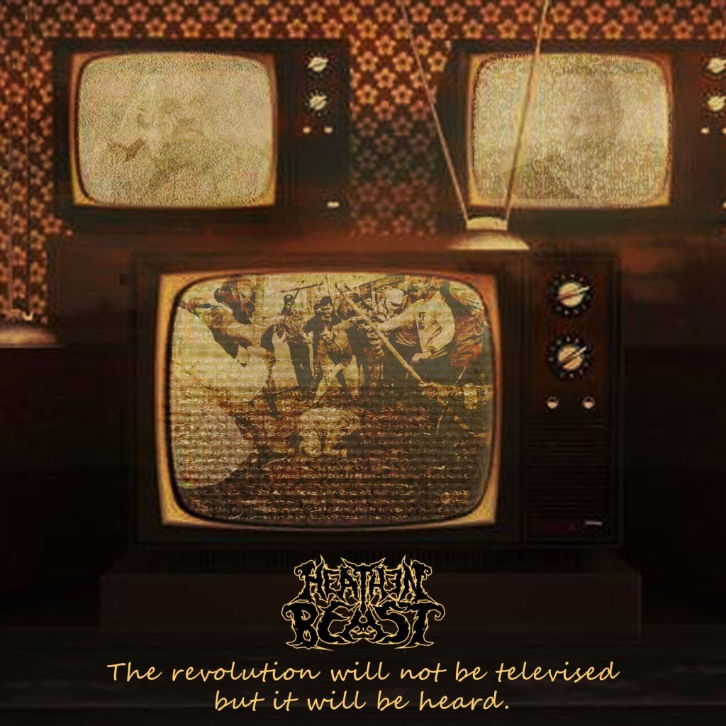 image article Heathen Beast (metal, Indien), sort "The Revolution Will Not Be Televised But It Will Be Heard", au titre explicite