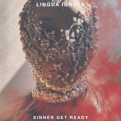 image article [ Chronique ] LINGUA IGNOTA - SINNER GET READY ( Sargent House )